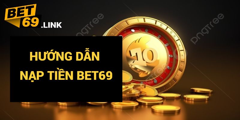 Các bước cần thiết để thực hiện nạp tiền thành công